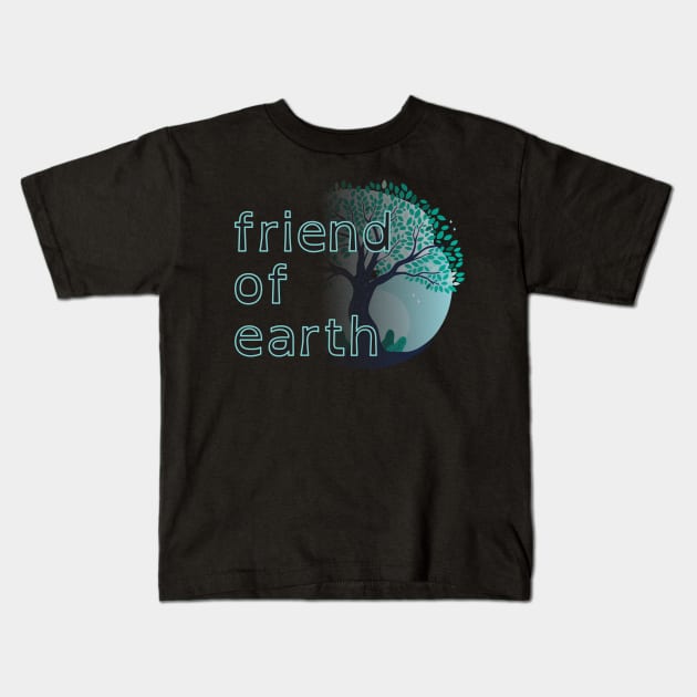 friend of earth - environmentalist design Kids T-Shirt by vpdesigns